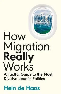 Hein de Haas: How Migration Really Works [2023] hardback